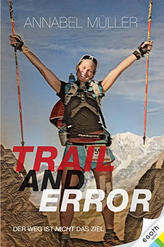 Trail and Error: Der Weg ist nicht das Zie
