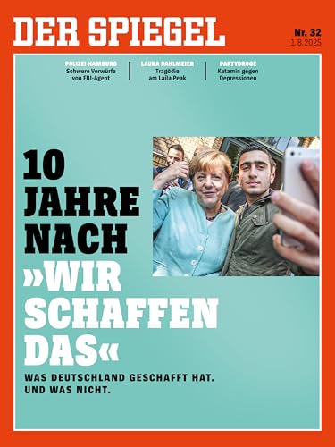 Preisvergleich Produktbild DER SPIEGEL 32 / 2025 "10 Jahre nach / Wir schaffen das / """