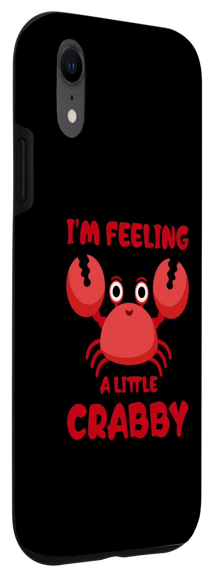 iPhone XR I'm Feeling A Little Crabby Funny Cartoon Crab Case - Image 3