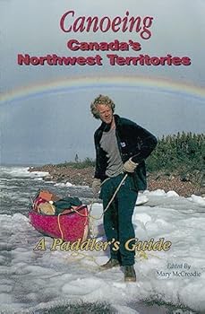 Paperback Canoeing Canada's Northwest Territories: A Paddler's Guide Book