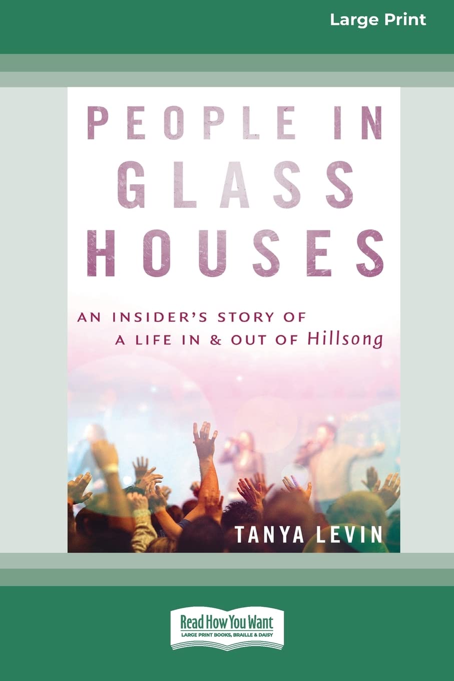 People In Glass Houses: An insider's story of a life in and out of Hillsong