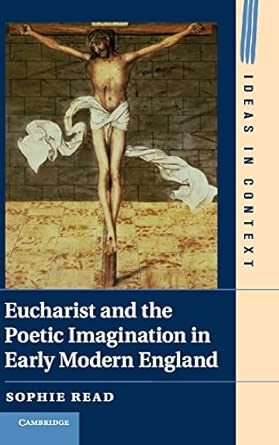 Eucharist and the Poetic Imagination in Early Modern England: 104 book cover