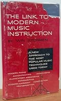 The link to modern music instruction: Piano, accompanying, songwriting, improvisation, elementary arranging, harmony, transposition, keyboard harmony, for musicians, songwriters, arrangers, vocalists, B0007ENVMI Book Cover