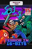 Terror in 16-Bits