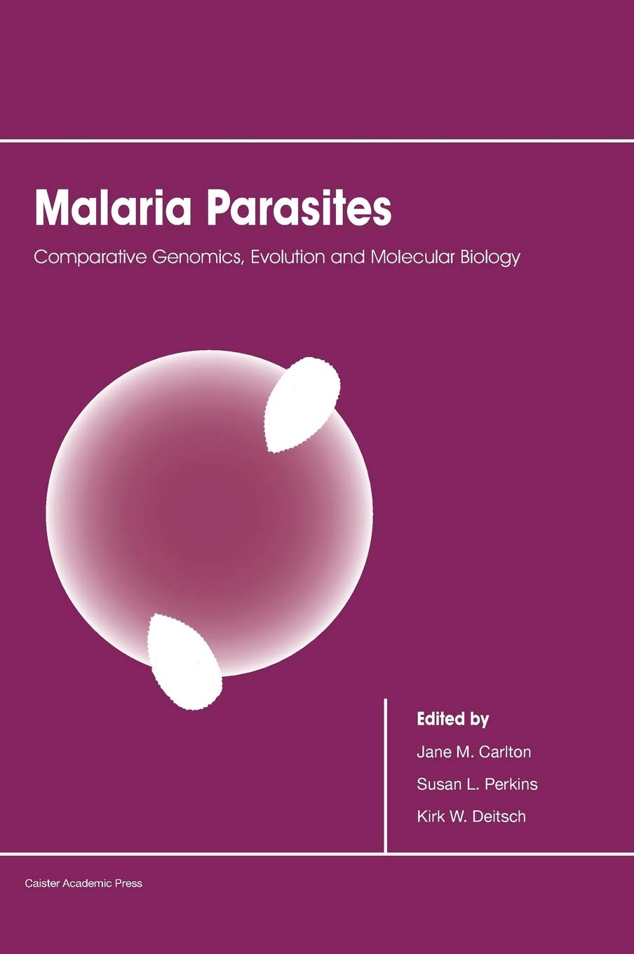 Buy Malaria Parasites: Comparative Genomics, Evolution and Molecular Biology — BookShops.in