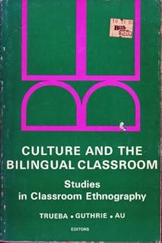 Paperback Culture and the Bilingual Classroom: Studies in Classroom Ethnography (A Series on Bilingual Multicultural Education) Book
