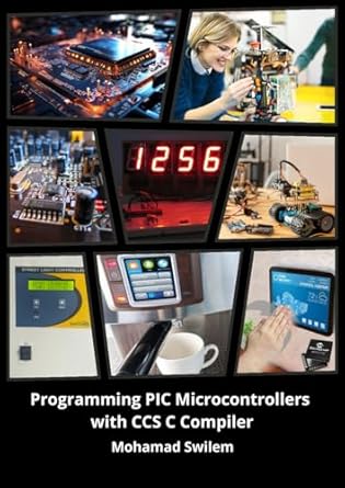 Programming PIC Microcontrollers With CCS C Compiler: Swilem, Mohamad ...