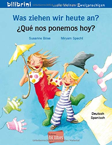Was ziehen wir heute an?: Kinderbuch Deutsch-Spanisch Was ziehen wir heute an?: Kinderbuch Deutsch-Spanisch