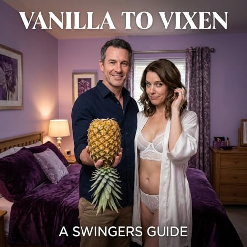 Vanilla To Vixen Episode 196 - The Guilt Trip, A Swinger's Guide