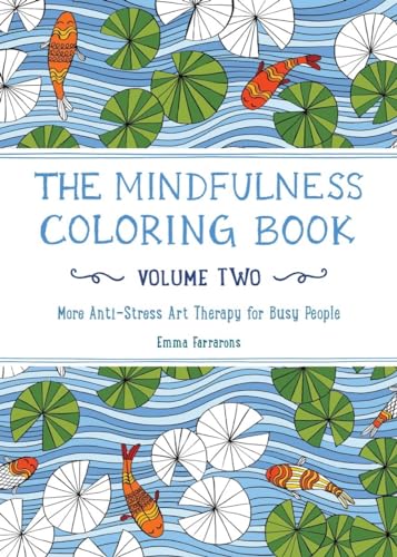 The Mindfulness Coloring Book, Volume Two: Anti-Stress Art Therap...