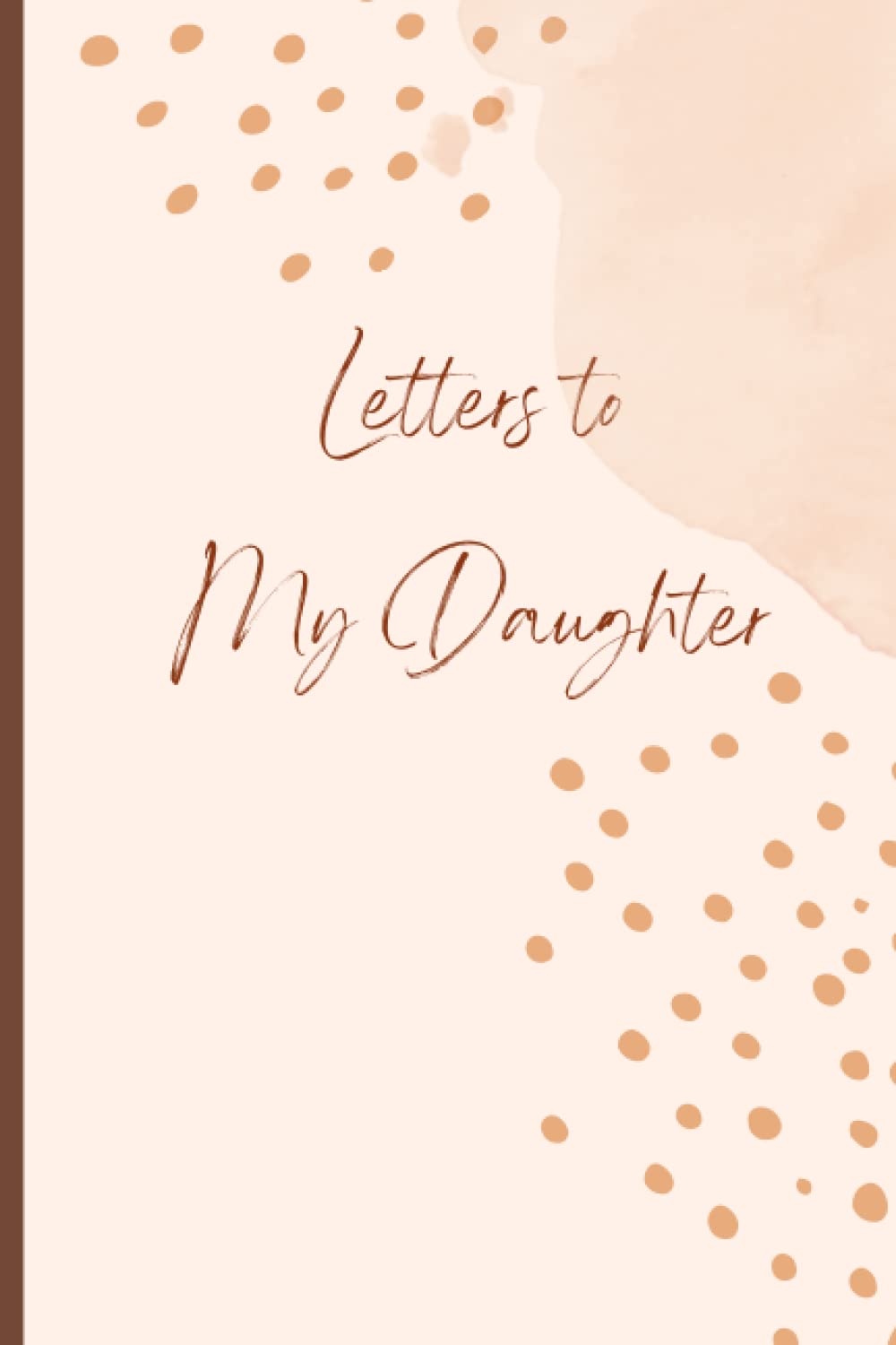 Letters to My Daughter: A Memory Keepsake Journal with 42 Prompts from Mother to Daughter. A Thoughtful Gift for Mothers, Parents and Mom to be. Write