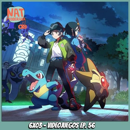 NAT Moderada 6x03 - Videojuegos Ep.56: Pok&eacute;mon Z-A, Arc Raiders, festival de demos de Steam y m&aacute;s