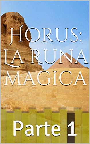 Horus: La runa magica: Parte 1 (Spanish Edition) - Perez, Agustin