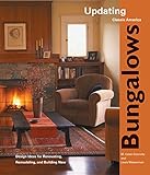 Bungalows: Design Ideas for Renovating, Remodeling, and Build (Updating Classic America)