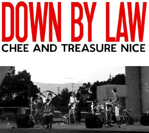 CHEE & TREASURE NICE CHEE AND TREASURE NICE - Down By Law - CD