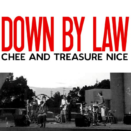 CHEE AND TREASURE NICE CHEE & TREASURE NICE - Down By Law - CD
