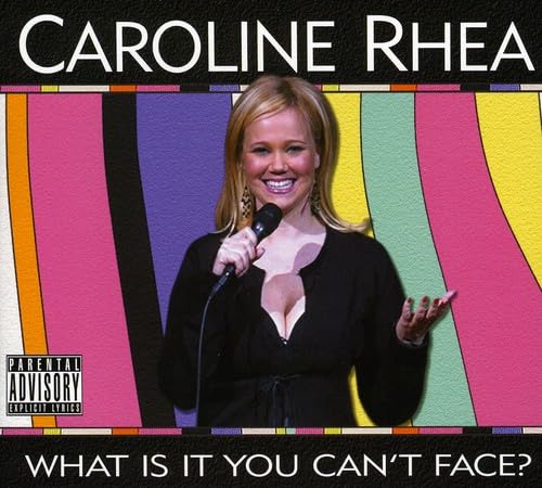 What Is It You Can't Face? [Audio CD] Caroline Rhea