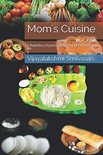 Mom's Cuisine: A Repertory of proven vegan recipes for healthy life