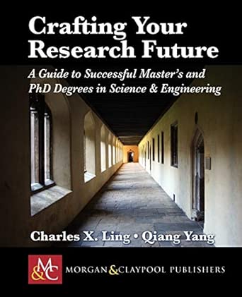 Crafting Your Research Future: A Guide to Successful Master's and Ph.D. Degrees in Science & Engineering-Wow! eBook
