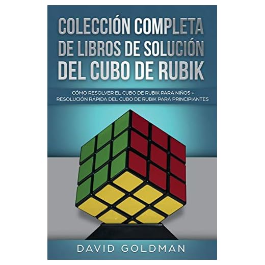 Colección Completa de Libros de Solución Del Cubo de Rubik: Cómo Resolver el Cubo de Rubik para Niños + Resolución Rápida Del Cubo de Rubik para Principiantes