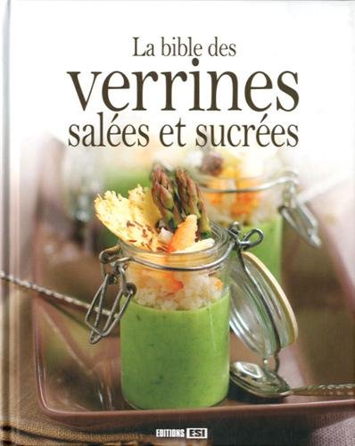 Télécharger La bible des Verrines salées et sucrées PDF Ebook En Ligne