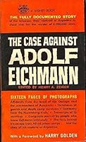 The case against Adolf Eichmann B00005XBKM Book Cover