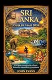 SRI LANKA GUÍA DE VIAJE 2026: Una guía completa de cultura, historia, naturaleza y...