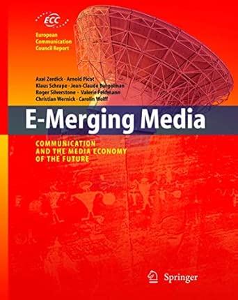 E-Merging Media: Communication and the Media Economy of the Future 2005th Edition book cover