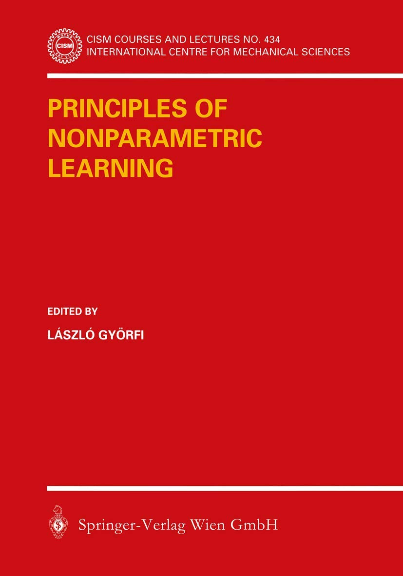 Buy Principles of Nonparametric Learning: 434 (Cism International Centre for Mechanical Sciences Courses & Lectures) — BookShops.in