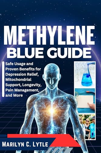 Methylene Blue Guide: Safe Usage and Proven Benefits for Depression Relief, Mitochondrial Support, Longevity, Pain Management, and More