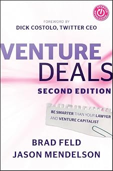 Venture Deals Be Smarter Than Your Lawyer and Venture Capitalist