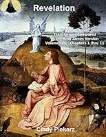 Revelation: Fifteen Different Translations Compared to the King James Version: Volume One: Chapters 1 Thru 11 1505331617 Book Cover