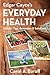 Edgar Cayce's Everyday Health: Holistic Tips, Remedies & Solutions