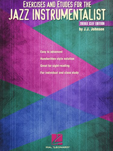 Exercises and etudes for the jazz instrumentalist: Treble Clef Edition
