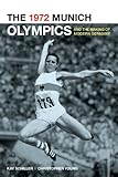  The 1972 Munich Olympics and the Making of Modern Germany (Weimar and Now: German Cultural Criticism Book 42) (English Edition)