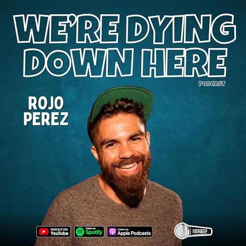 Rojo Perez | | S2, Ep 7 We're Dying Down Here Podcast w/ JP Leonard & Tyler Arceneaux copertina