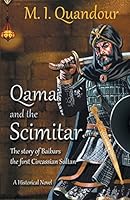 Qama and the Scimitar: The Story of Baibars, the First Circassian Sultan 1595945717 Book Cover