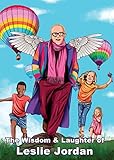 The Wisdom & Laughter of Leslie Jordan (Charity Quote Book)