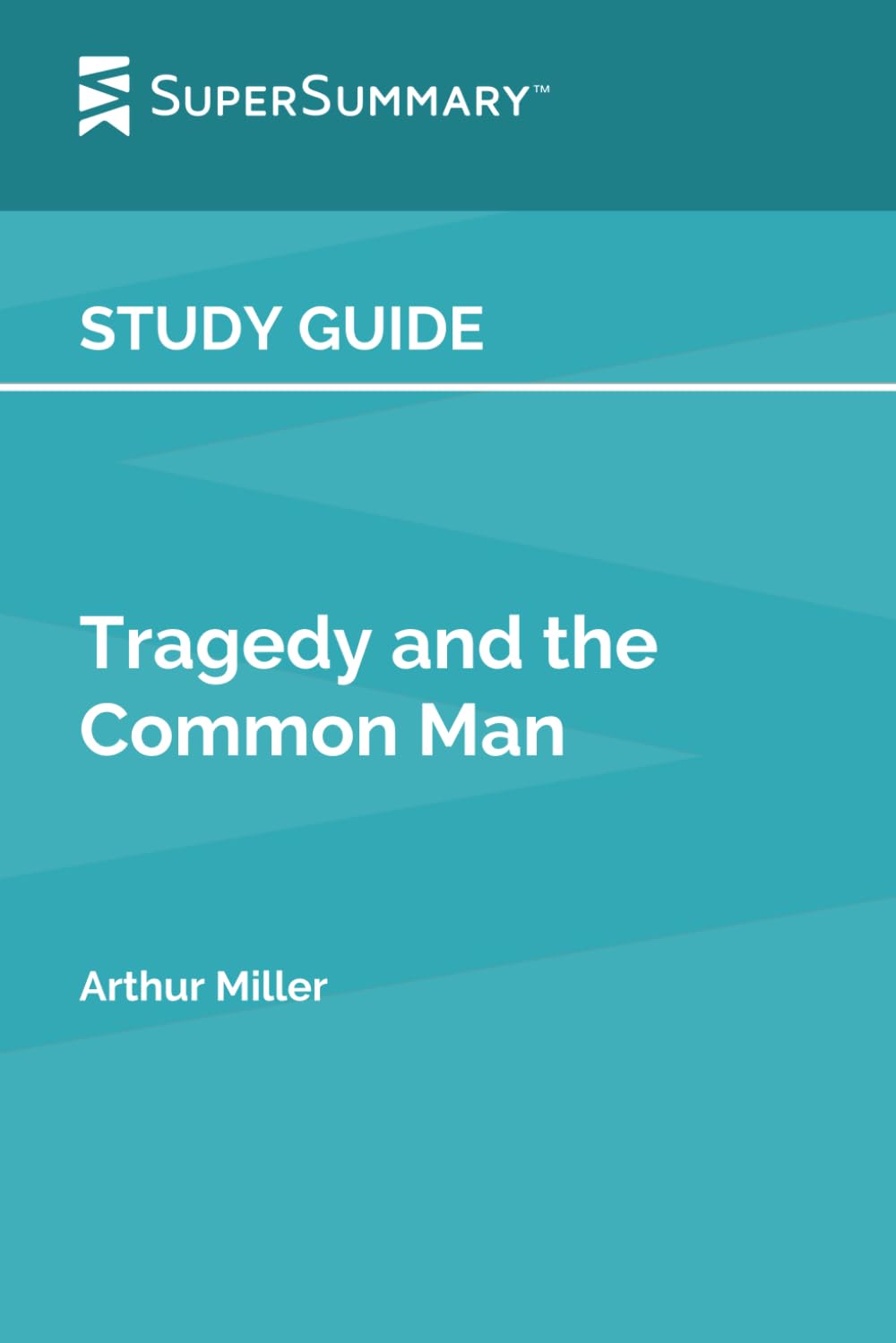 Study Guide: Tragedy and the Common Man by Arthur Miller (SuperSummary)