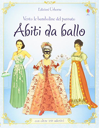 Abiti da ballo. Vesto le bamboline. Con adesivi. Ediz. a colori Abiti da ballo. Vesto le bamboline. Con adesivi. Ediz. a colori