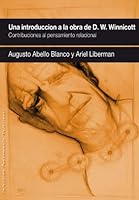 Una introducción a la obra de D. W. Winnicott - Contribuciones al pensamiento relacional 8461507312 Book Cover