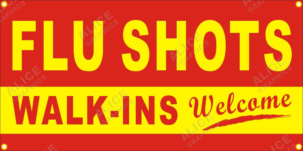 22" X 44" FLU SHOTS WALK-INS Welcome Vinyl Banner Sign, Existing Text Change Available (Optional) (Yellow, Red)