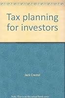 Tax planning for investors: A guide to securities investment and tax shelters 0871285746 Book Cover