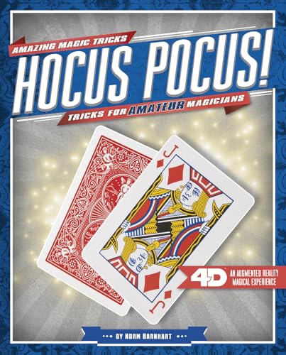 Hocus Pocus! Tricks for Amateur Magicians: 4D An Augmented Reality Magical Experience (Amazing Magic Tricks 4D)