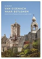 Van Eisenach naar Betlehem 9082384000 Book Cover