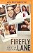 Firefly Lane: A Novel