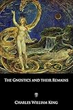 The Gnostics and their Remains