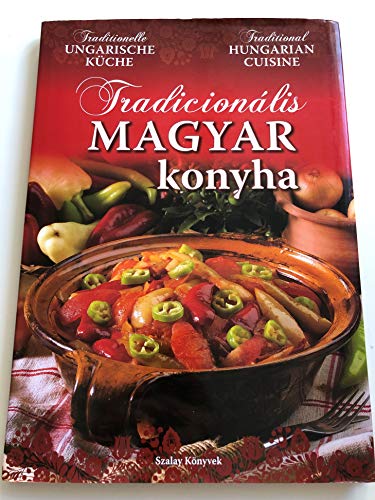 Traditional Hungarian Cuisine [Trilingual] 9632513673 Book Cover