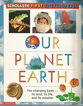 Our planet earth (Scholastic first encyclopedia)