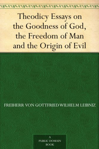Cover of Theodicy Essays on the Goodness of God, the Freedom of Man and the Origin of Evil